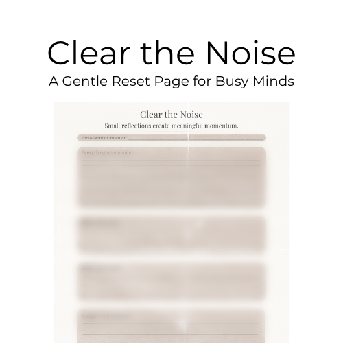Clear the Noise: A Gentle Reset Page for Busy Minds